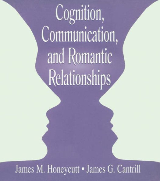 Cognition, Communication, and Romantic Relationships