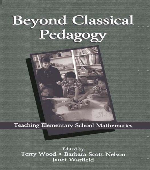 Beyond Classical Pedagogy: Teaching Elementary School Mathematics