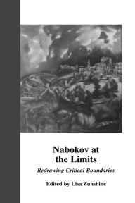 Title: Nabokov at the Limits: Redrawing Critical Boundaries, Author: Lisa Zunshine