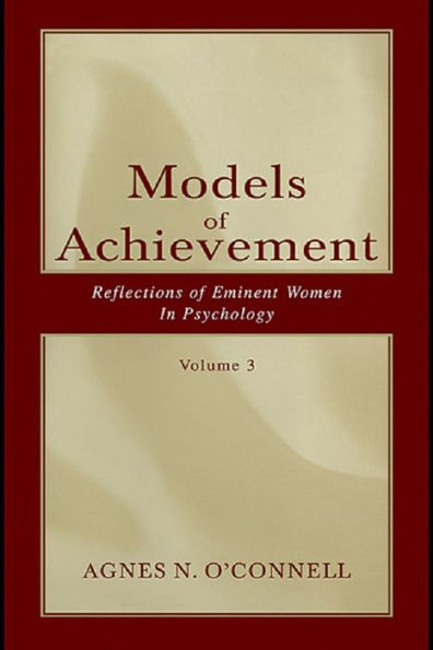 Models of Achievement: Reflections of Eminent Women in Psychology, Volume 3