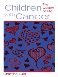Title: Children With Cancer: The Quality of Life, Author: Christine Eiser