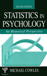 Title: Statistics in Psychology: An Historical Perspective, Author: Michael Cowles