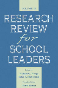 Title: Research Review for School Leaders: Volume Iii, Author: William G. Wraga