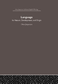 Title: Language: Its Nature and Development, Author: Otto Jespersen