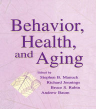 Title: Behavior, Health, and Aging, Author: Stephen B. Manuck