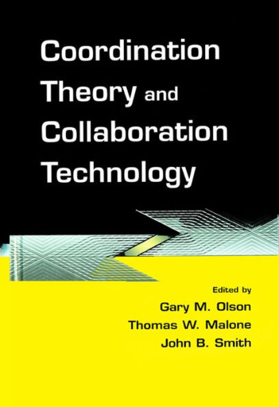 Coordination Theory and Collaboration Technology