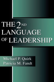 Title: The 2nd Language of Leadership, Author: Michael P. Quirk