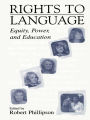 Rights to Language: Equity, Power, and Education