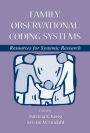 Family Observational Coding Systems: Resources for Systemic Research