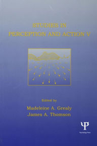 Title: Studies in Perception and Action V: Tenth international Conference on Perception and Action, Author: Madeleine A. Grealy