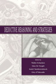 Title: Deductive Reasoning and Strategies, Author: Walter Schaeken