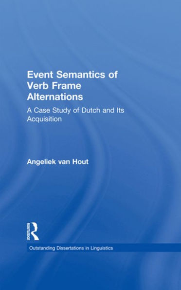 Event Semantics of Verb Frame Alternations: A Case Study of Dutch and Its Acquisition