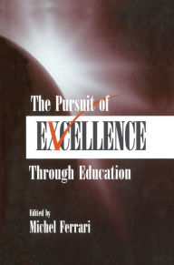 Title: The Pursuit of Excellence Through Education, Author: Michel Ferrari