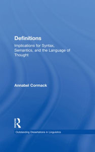 Title: Definitions: Implications for Syntax, Semantics, and the Language of Thought, Author: Annabel Cormack