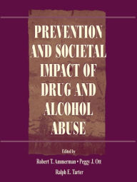 Title: Prevention and Societal Impact of Drug and Alcohol Abuse, Author: Robert T. Ammerman