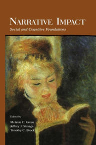 Title: Narrative Impact: Social and Cognitive Foundations, Author: Melanie C. Green