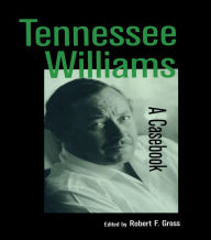 Title: Tennessee Williams: A Casebook, Author: Robert Gross