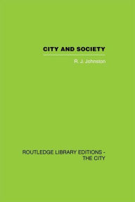 Title: City and Society: An Outline for Urban Geography, Author: R.J. Johnston