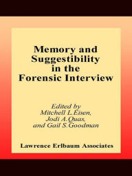 Title: Memory and Suggestibility in the Forensic Interview, Author: Mitchell L. Eisen