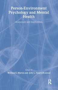 Title: Person-Environment Psychology and Mental Health: Assessment and Intervention, Author: William E. Martin