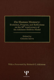 Title: on Human Memory: Evolution, Progress, and Reflections on the 30th Anniversary of the Atkinson-shiffrin Model, Author: Chizuko Izawa