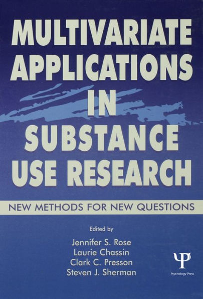 Multivariate Applications in Substance Use Research: New Methods for New Questions