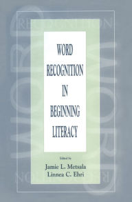 Title: Word Recognition in Beginning Literacy, Author: Jamie L. Metsala