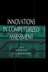 Title: Innovations in Computerized Assessment, Author: Fritz Drasgow
