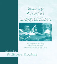 Title: Early Social Cognition: Understanding Others in the First Months of Life, Author: Philippe Rochat