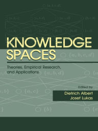 Title: Knowledge Spaces: Theories, Empirical Research, and Applications, Author: Dietrich Albert