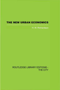 Title: The New Urban Economics: And Alternatives, Author: H.W. Richardson