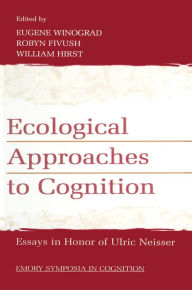 Title: Ecological Approaches to Cognition: Essays in Honor of Ulric Neisser, Author: Eugene Winograd