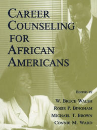 Title: Career Counseling for African Americans, Author: W. Bruce Walsh