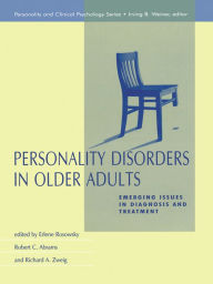 Title: Personality Disorders in Older Adults: Emerging Issues in Diagnosis and Treatment, Author: Erlene Rosowsky