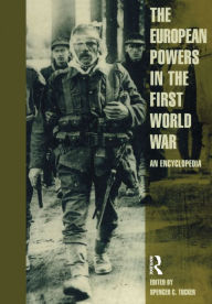 Title: European Powers in the First World War: An Encyclopedia, Author: Spencer Tucker