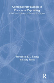 Title: Contemporary Models in Vocational Psychology: A Volume in Honor of Samuel H. Osipow, Author: Azy Barak