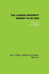 Title: The London Property Market in AD 2000, Author: C. Darlow