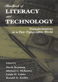 Title: Handbook of Literacy and Technology: Transformations in A Post-typographic World, Author: David Reinking