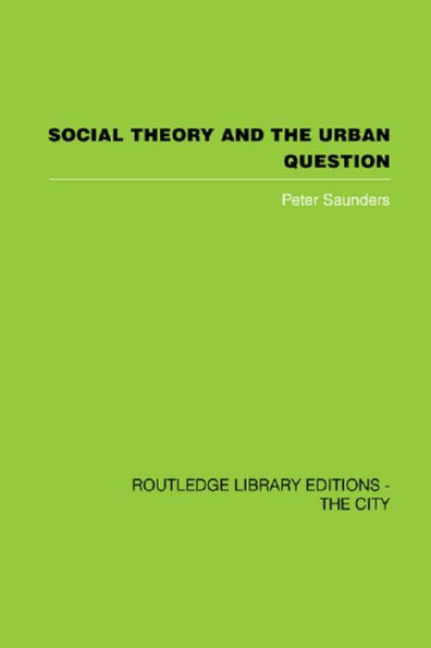 Social Theory and the Urban Question