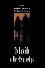 Title: The Dark Side of Close Relationships, Author: Brian H. Spitzberg