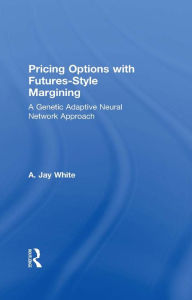 Title: Pricing Options with Futures-Style Margining: A Genetic Adaptive Neural Network Approach, Author: Alan White