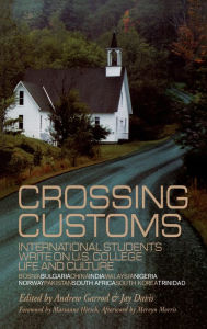 Title: Crossing Customs: International Students Write on U.S. College Life and Culture, Author: Jay Davis