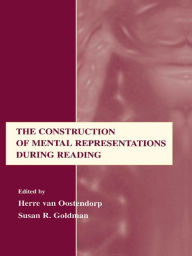 Title: The Construction of Mental Representations During Reading, Author: Herre van Oostendorp