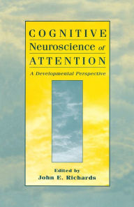 Title: Cognitive Neuroscience of Attention: A Developmental Perspective, Author: John E. Richards