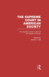 Title: The Supreme Court In and Out of the Stream of History: The Supreme Court in American Society, Author: Kermit L. Hall