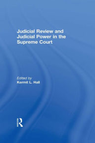 Title: Judicial Review and Judicial Power in the Supreme Court: The Supreme Court in American Society, Author: Kermit L. Hall