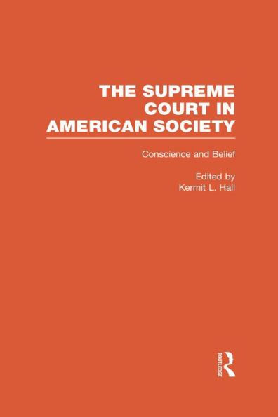 Conscience and Belief: The Supreme Court and Religion: The Supreme Court in American Society