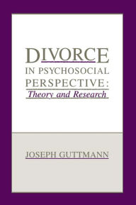 Title: Divorce in Psychosocial Perspective: Theory and Research, Author: Joseph Guttmann