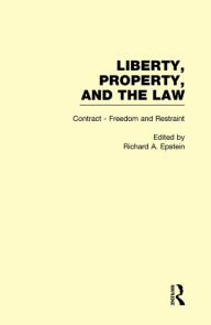 Title: Contract - Freedom and Restraint: Liberty, Property, and the Law, Author: Richard A. Epstein