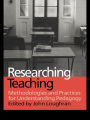 Researching Teaching: Methodologies and Practices for Understanding Pedagogy